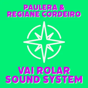 Vai Rolar Sound System by Paulera