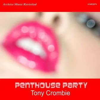 Penthouse Party by Tony Crombie