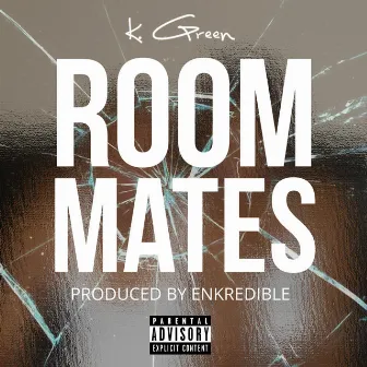 Roommates by K. Green