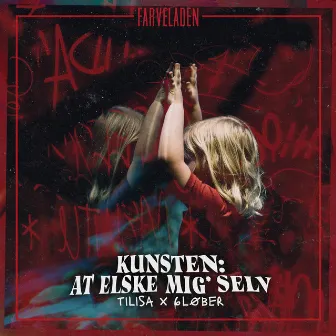 Kunsten: At elske mig* selv by TiLiSA