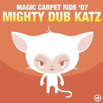 Magic Carpet Ride '07 by Mighty Dub Katz