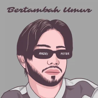 Bertambah Umur by Andri Poter