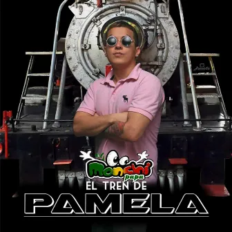 El Tren de Pamela by El Monchi Papa