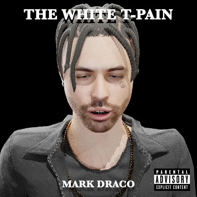 THE WHITE T-PAIN: MARK DRACO