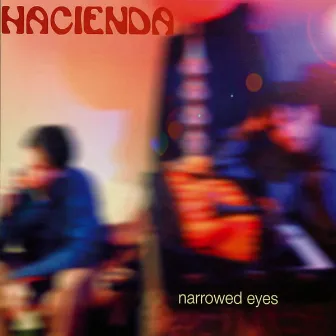 Narrowed Eyes by Hacienda