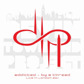 Addicted - By a Thread, live in London 2011 by Devin Townsend Project