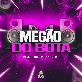 Megão do Bota by DJ Teteu