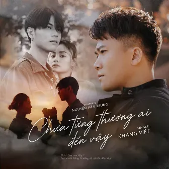 Chưa Từng Thương Ai Đến Vậy by Khang Viet