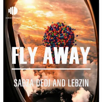 Fly Away by Sabza DeDj