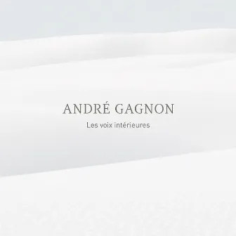 Les voix intérieures by André Gagnon