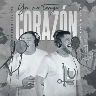 Ya No Tengo Corazon by Chuyin Barajas