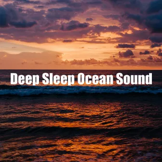 Deep Sleep Ocean Sound by Calm Waters