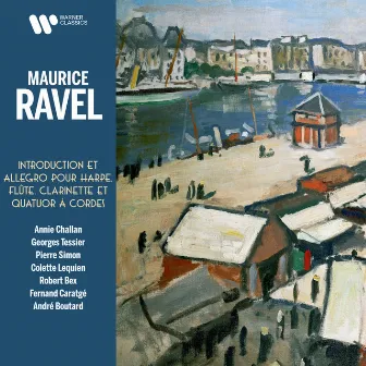 Ravel: Introduction et allegro pour flûte, clarinette, harpe et quatuor à cordes, M. 46 by Colette Lequien