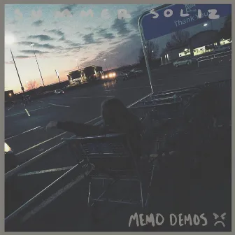 MEMO DEMOS by Summer Soliz