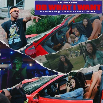 Do What I Want by Lil Shxwn