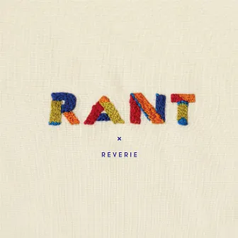 Reverie by RANT