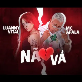 Não Vá by Mc Afala