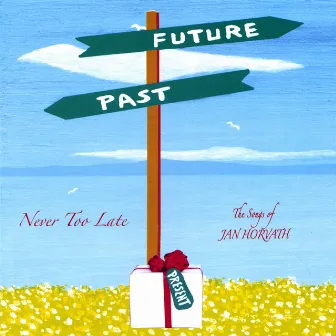 Never Too Late by Jan Horvath