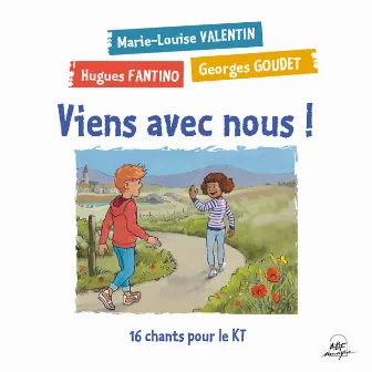 Viens avec nous ! 16 chants pour le KT by Georges Goudet