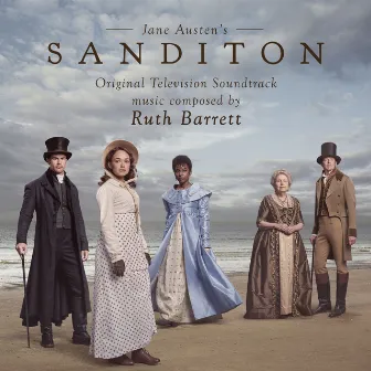 Sanditon (Original Television Soundtrack) by Ruth Barrett