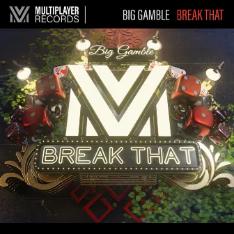 Break That by Big Gamble