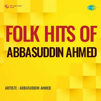 Folk Hits of Abbasuddin Ahmed by Unknown Artist