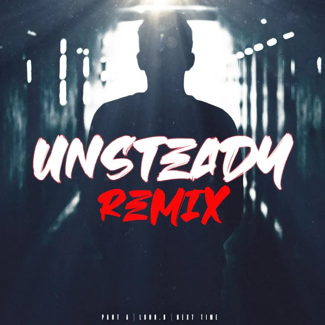 UNSTEADY - Remix