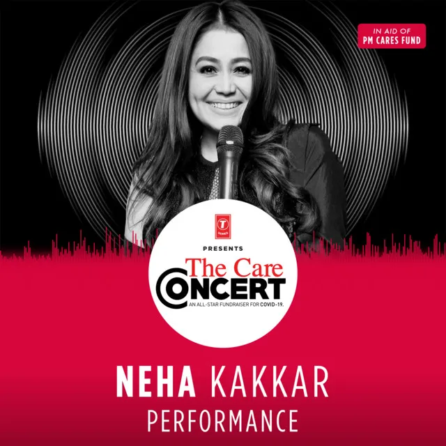 Neha Kakkar Performance (From "The Care Concert")