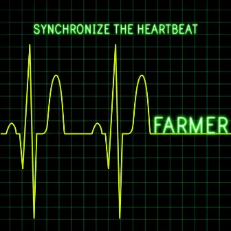 Synchronize the Heartbeat by Farmer