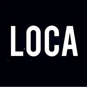 Loca by Kelso Sorel