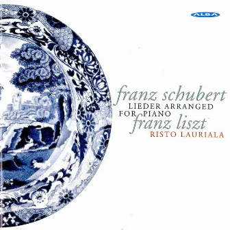 Liszt: Schubert Lieder Arranged for Piano by Risto Lauriala