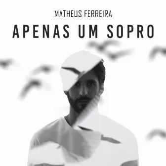 Apenas um Sopro by Matheus Ferreira