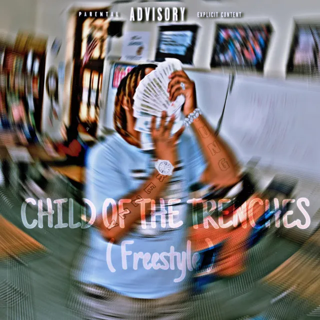 Child Of The Trenches (Freestyle)