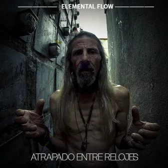 Atrapado Entre Relojes by ELEMENTAL FLOW