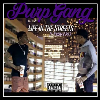 Life in the Streets by PurpGang