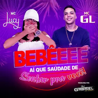 Bebêeee Ai Que Saudade de Sentar pra Você! by Mc Lucy