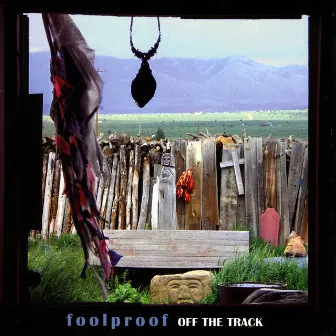 Off the Track by Foolproof