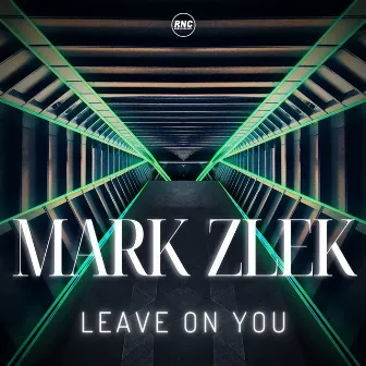 Leave on You by Mark Zlek