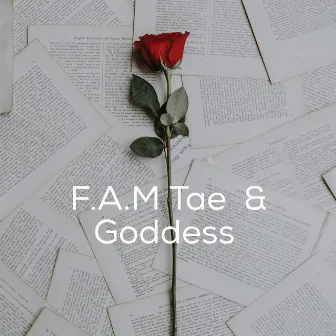 F.A.M & Goddess by F.A.M Tae