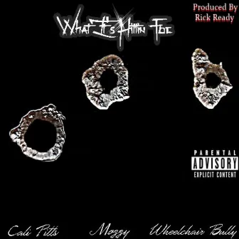 What It's Hittin Foe by CALI PITTS