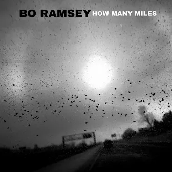 How Many Miles by Bo Ramsey