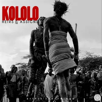 Heirs & Assigns by Kololo