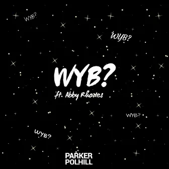 Wyb? by Parker Polhill