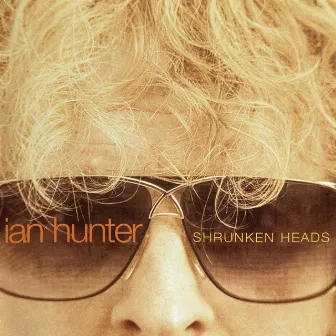 Shrunken Heads by Ian Hunter