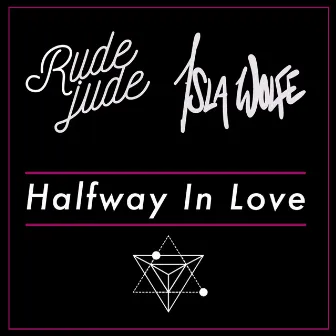 Halfway in Love by Rude Jude