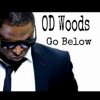 Go Below by Od Woods