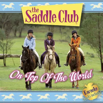 On Top Of The World by The Saddle Club