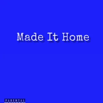 Made It Home by Famousstyshawn