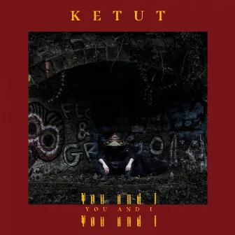 You and I by Ketut