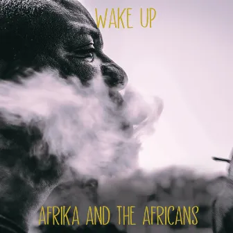 Wake Up by Afrika and the Africans